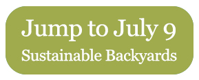 Jump to July 9 - Sustainable Backyards